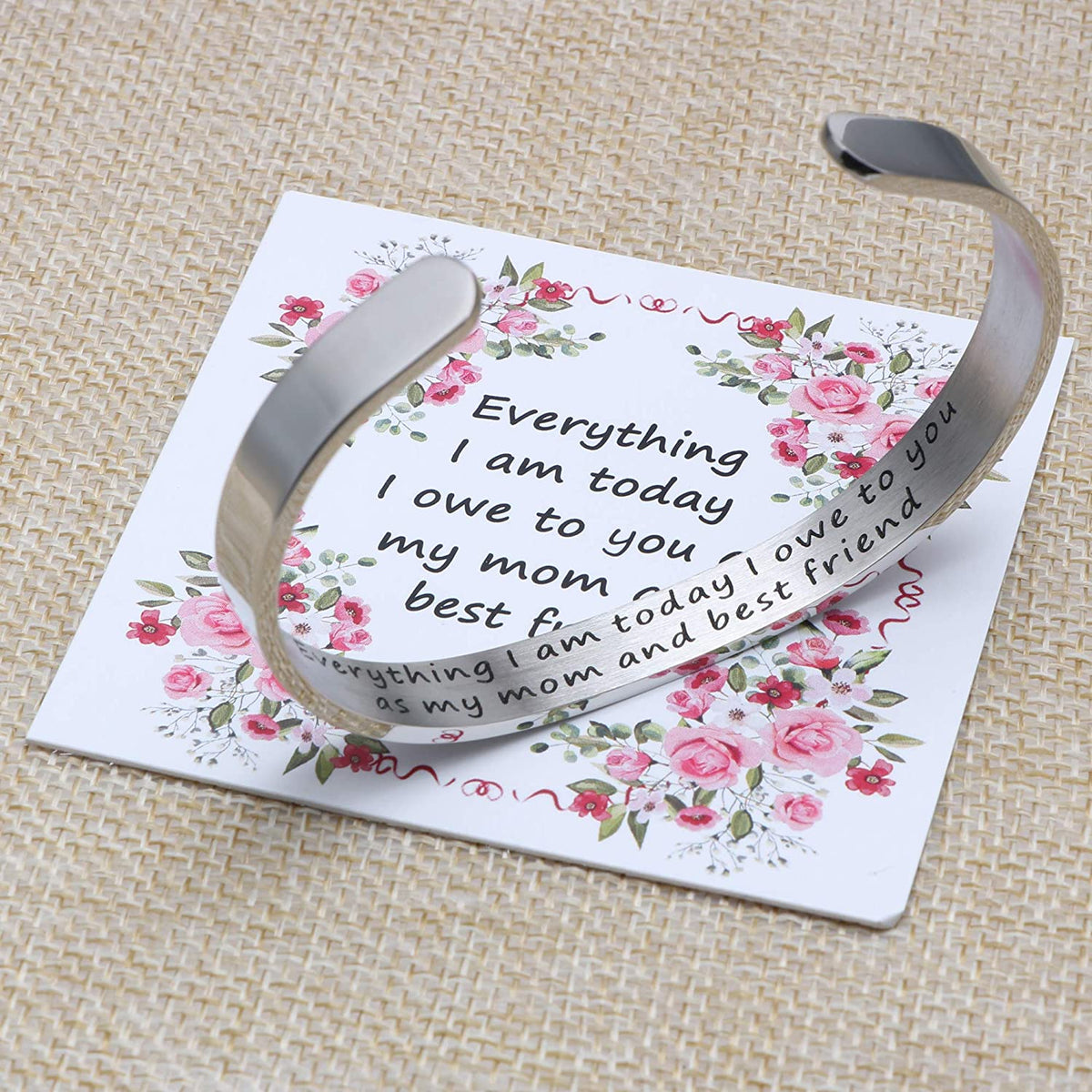 Mother&#39;s Day Bracelet + Gift Card: Inspirational Engraved Quote Stainless Steel Cuff Bangle (Everything I am Today I Owe To You As My Mom and Best Friend) Cuff Amazon 